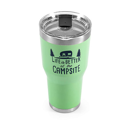 Life Is Better At The Campsite 30 oz. Tumblers